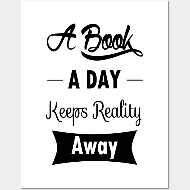 A Book A Day Keeps Reality Away Wall Art by DesiOsarii